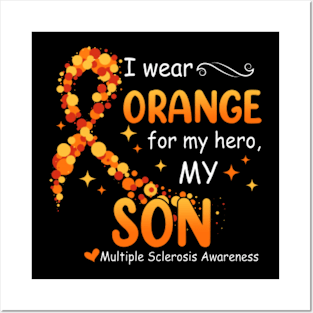 I Wear Orange For Son Multiple Sclerosis Awareness Posters and Art